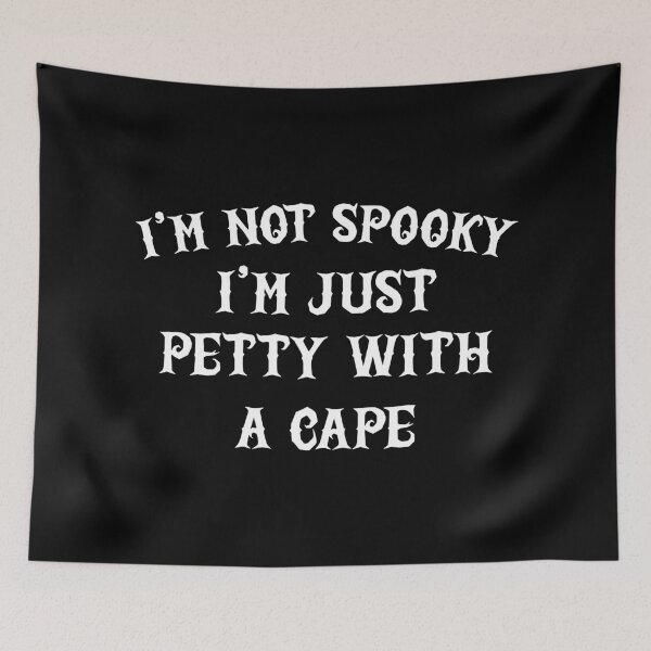 Item preview, I'm Not Spooky, I'm Just Petty With a Cape, Funny Halloween designed and sold by CloudyPress.