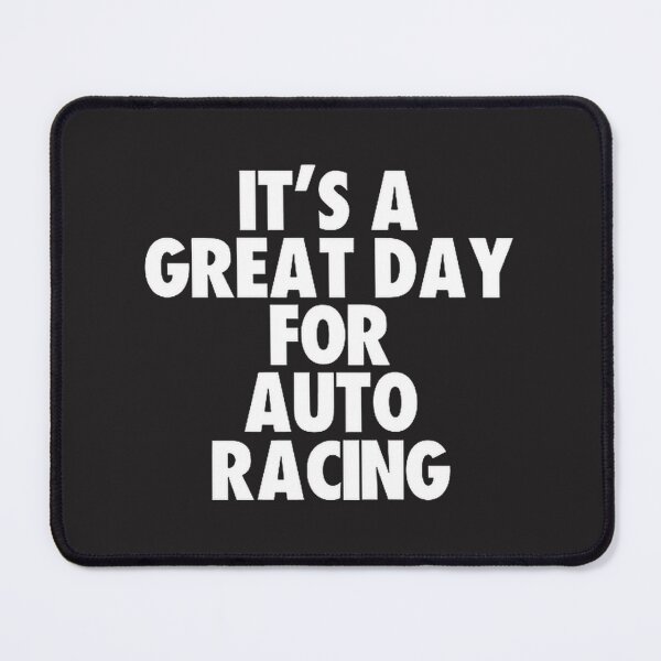 Item preview, It's a Great Day for Auto Racing Enthusiasts and Motorsport Fans designed and sold by BusyTube.