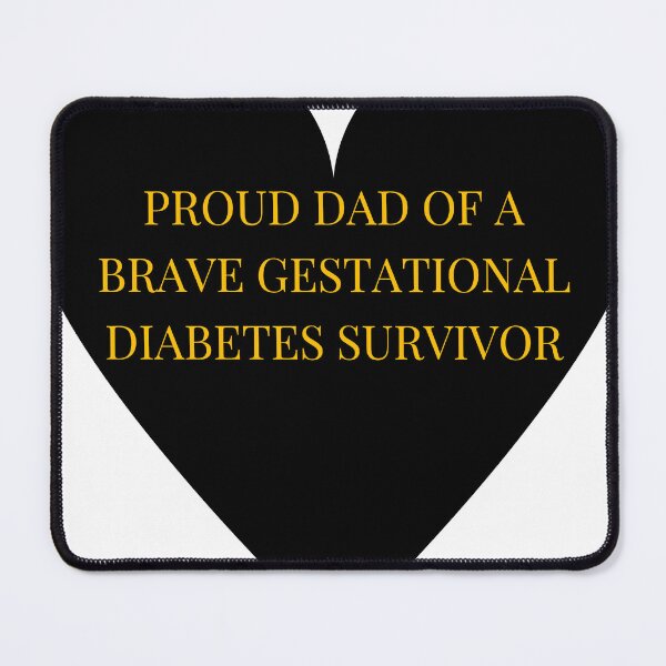 Item preview, Proud Dad of a Brave Gestational Diabetes Survivor designed and sold by TheIconSmith.