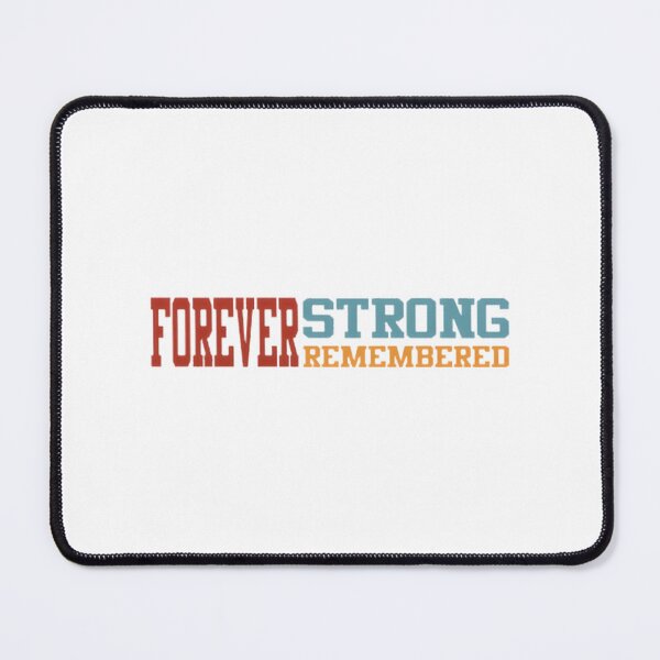 Item preview, Forever Strong Forever Remembered Motivational Fighter Memorial Quote Design designed and sold by DrRockaweosome.