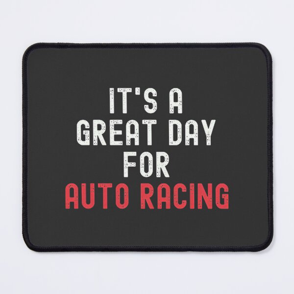 Item preview, It's a Great Day for Auto Racing - Exciting Motorsport Design designed and sold by BusyTube.
