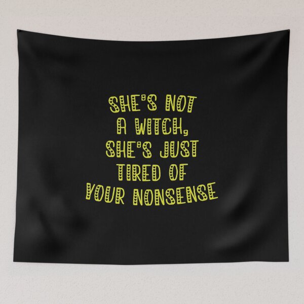 Item preview, She's Not a Witch, She's Just Tired of Your Nonsense, Funny Halloween designed and sold by CloudyPress.