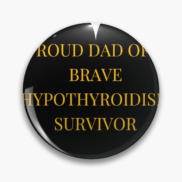 Item preview, Proud Dad of a Brave Hypothyroidism Survivor designed and sold by TheIconSmith.