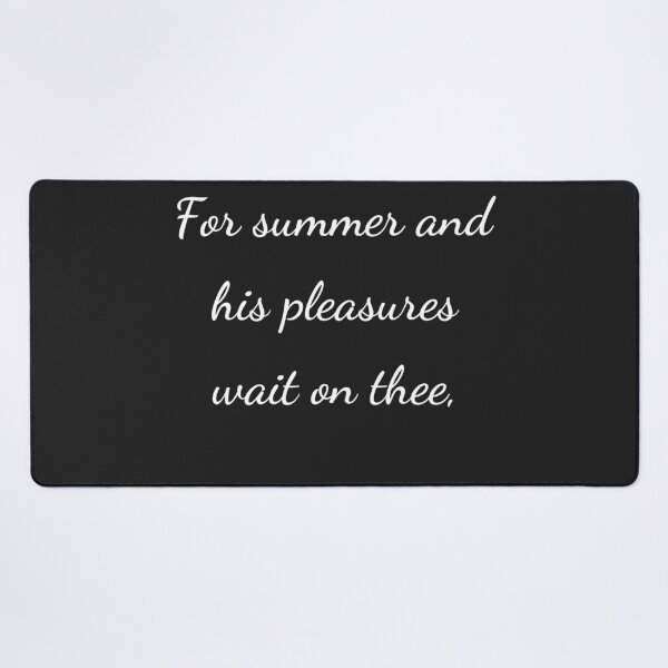Item preview, “For summer and his pleasures wait on thee,” - handwriting white designed and sold by ariksworld.