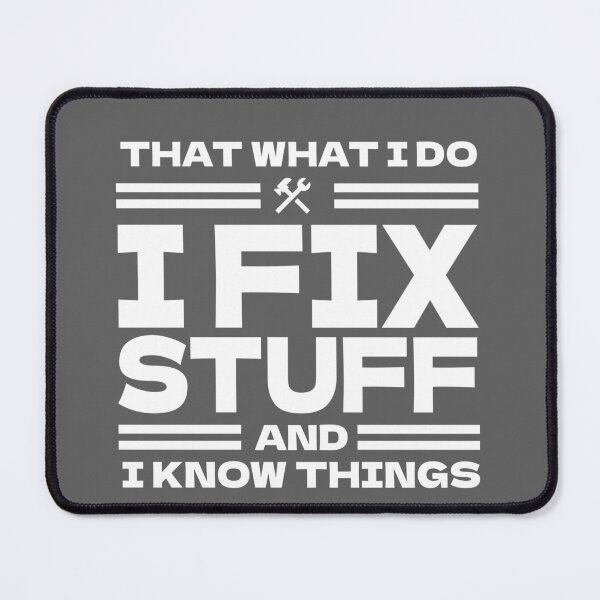 Item preview, I Fix Stuff And I Know Things | Handyman Technician Humor Design designed and sold by PulsePassion.