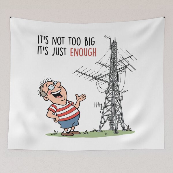 Item preview, It's Not Too Big, It's Just Enough – Funny Ham Radio Antenna designed and sold by Sekla-Studio.