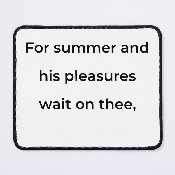 Item preview, “For summer and his pleasures wait on thee,” - print black designed and sold by ariksworld.