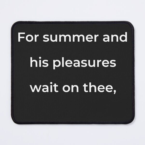 Item preview, “For summer and his pleasures wait on thee,” - print white designed and sold by ariksworld.