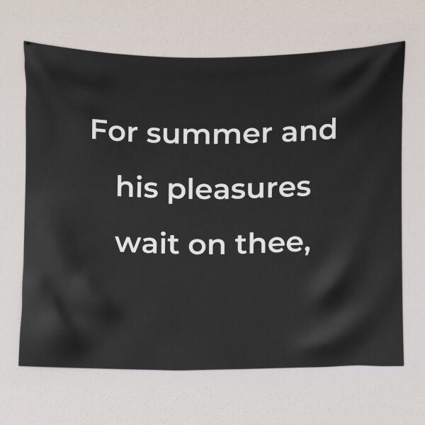 Item preview, “For summer and his pleasures wait on thee,” - print white designed and sold by ariksworld.