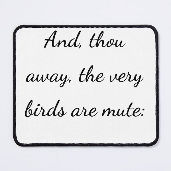 Item preview, “And, thou away, the very birds are mute:” - handwriting black designed and sold by ariksworld.