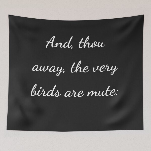 Item preview, “And, thou away, the very birds are mute:” - handwriting white designed and sold by ariksworld.