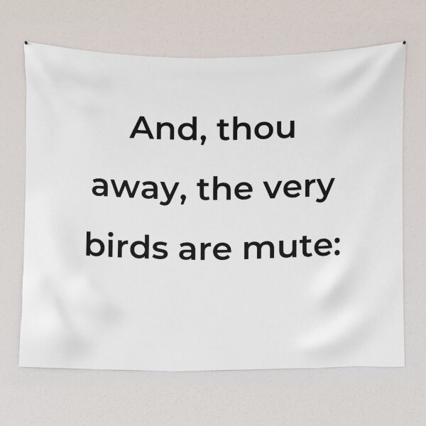 Item preview, “And, thou away, the very birds are mute:” - print black designed and sold by ariksworld.