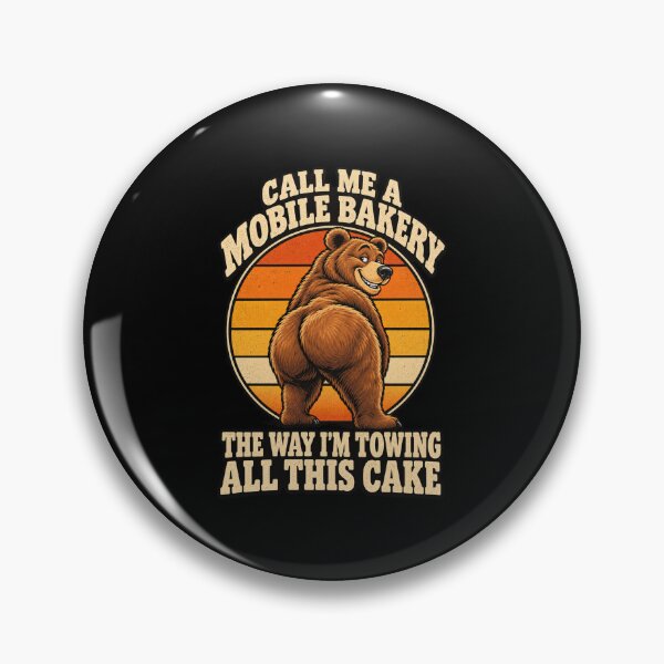 Item preview, Call Me A Mobile Bakery Towing All This Cake Funny Bear Graphic designed and sold by Whirx.