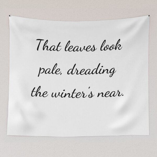 Item preview, “That leaves look pale, dreading the winter’s near.” - handwriting black designed and sold by ariksworld.