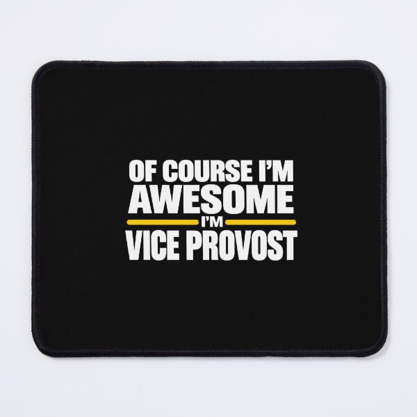 Item preview, Of Course Im Awesome Im Vice Provost Academic Job Humor Graphic designed and sold by Whirx.