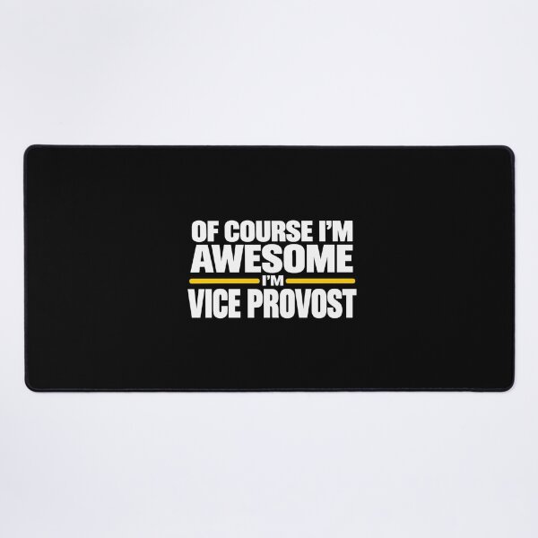 Item preview, Of Course Im Awesome Im Vice Provost Academic Job Humor Graphic designed and sold by Whirx.