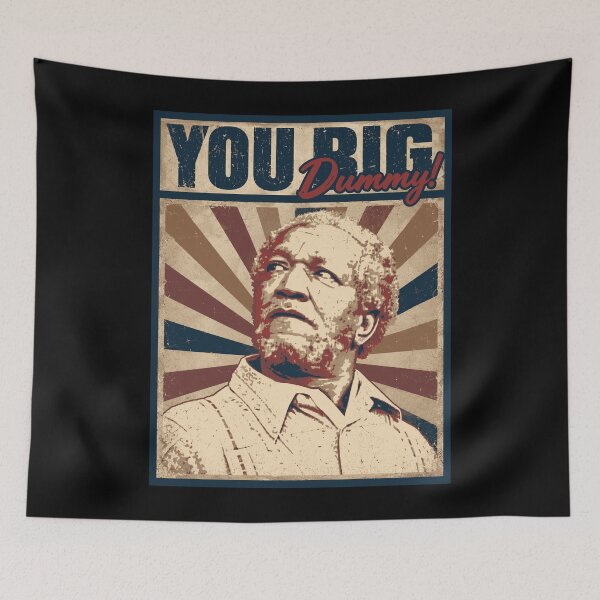 Item preview, you big dummy! (fred sanford) designed and sold by VerdePlantTees.