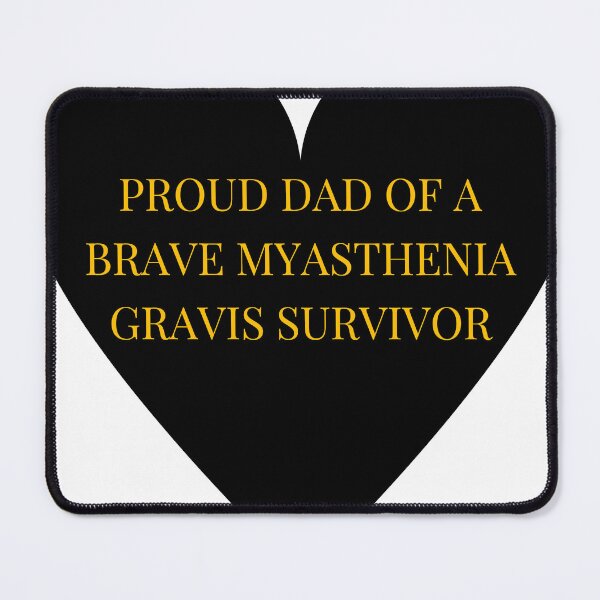 Item preview, Proud Dad of a Brave Myasthenia Gravis Survivor designed and sold by TheIconSmith.
