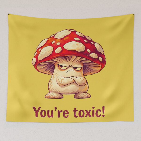 Item preview, You're Toxic - Funny Grumpy Mushroom Pun designed and sold by V--I--R.