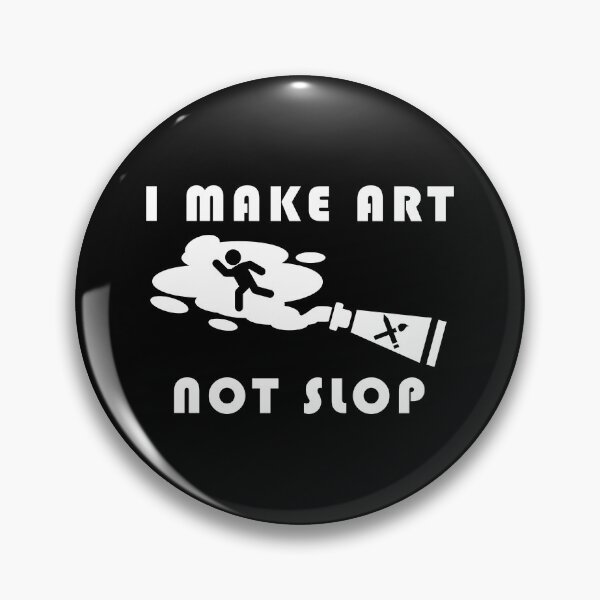 Item preview, I Make Art Not Slop designed and sold by JRodofBBP.