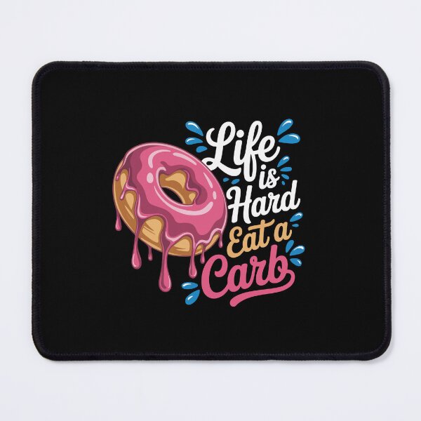 Item preview, Life is Hard Eat a Carb designed and sold by jkrphoto.