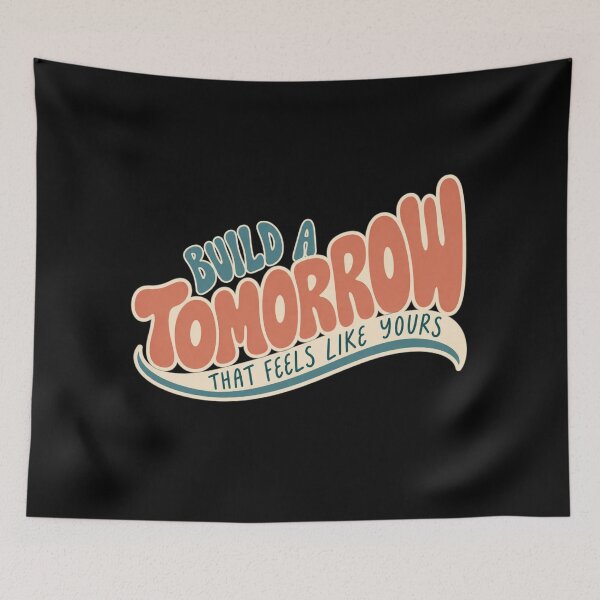 Item preview, Build A Tomorrow That Feels Like Yours Groovy Positive designed and sold by PhylonBoxx.