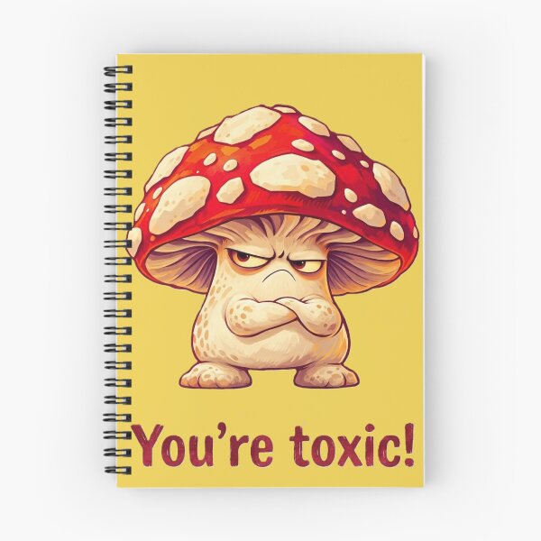 Item preview, You're Toxic - Funny Grumpy Mushroom Pun designed and sold by V--I--R.
