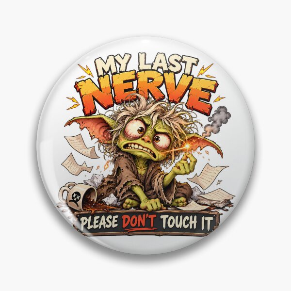 Item preview, My Last Nerve. Please Don't Touch It designed and sold by Epic Serenity.