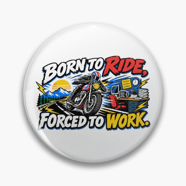 Item preview, Born To Ride Forced To Work  designed and sold by RAS-77.