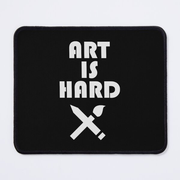 Item preview, ART IS HARD designed and sold by JRodofBBP.