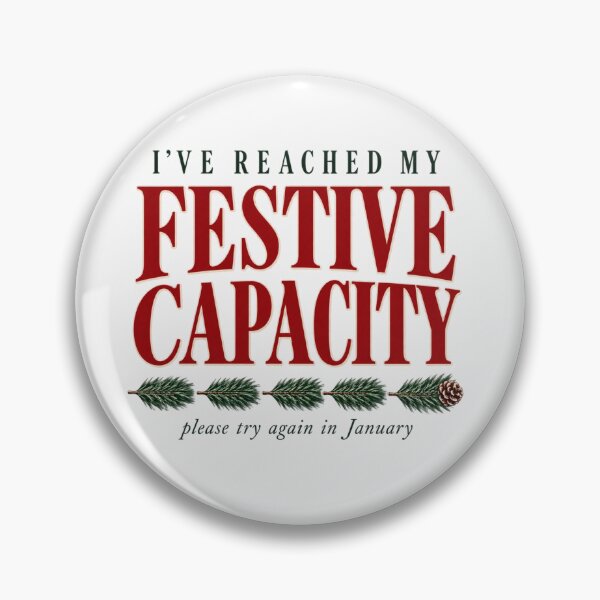 Item preview, I’ve Reached My Festive Capacity Christmas Meme designed and sold by PhylonBoxx.