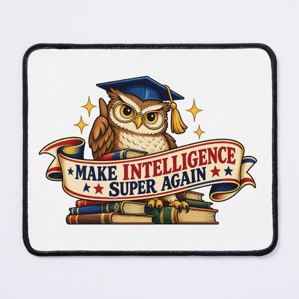 Item preview, Make Intelligence Super Again – Wise Owl Super Intelligence Spoof designed and sold by ChickenFund.