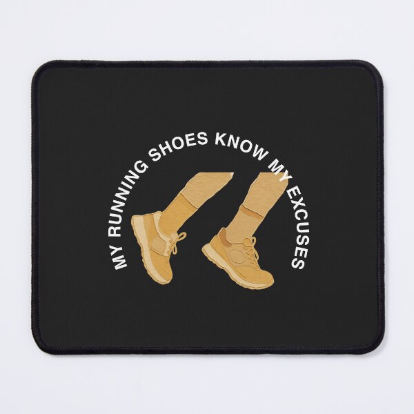 Item preview, My Running Shoes Knows My Excuses designed and sold by Bubpat.