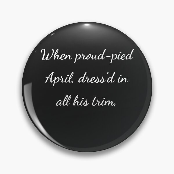 Item preview, “When proud-pied April, dress’d in all his trim,” - handwriting white designed and sold by ariksworld.