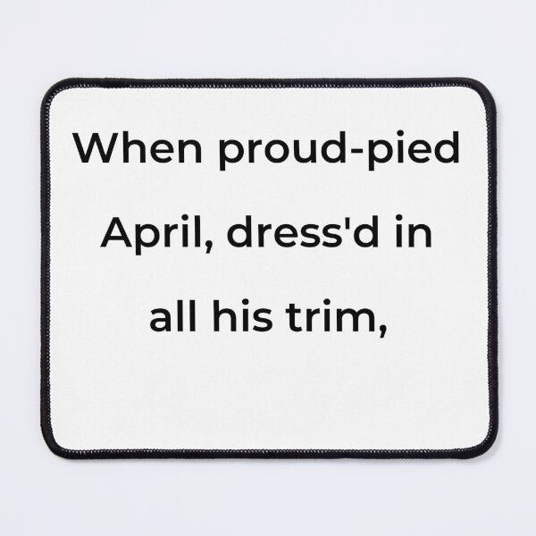 Item preview, “When proud-pied April, dress’d in all his trim,” - print black designed and sold by ariksworld.