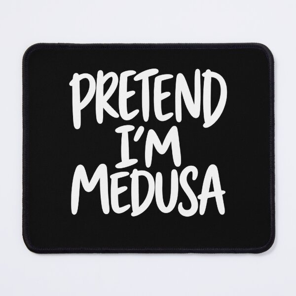 Item preview, Pretend I'm Medusa Mythology Statement designed and sold by ROUX-ART.
