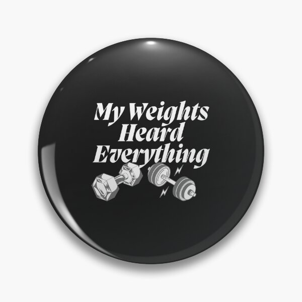 Item preview, My Weights Heard Everything designed and sold by Bubpat.