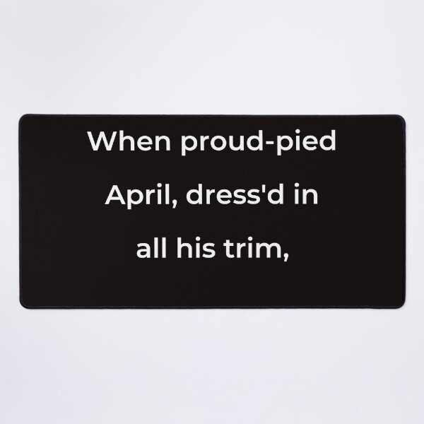 Item preview, “When proud-pied April, dress’d in all his trim,” - print white designed and sold by ariksworld.