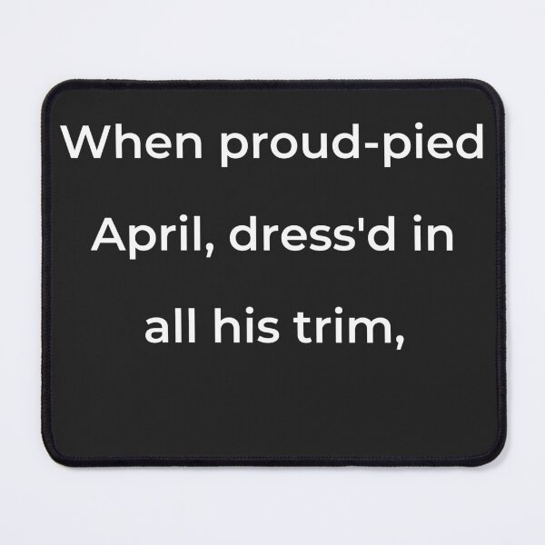 Item preview, “When proud-pied April, dress’d in all his trim,” - print white designed and sold by ariksworld.