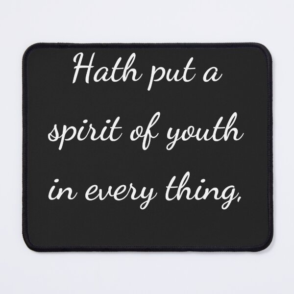 Item preview, “Hath put a spirit of youth in every thing,” - handwriting white designed and sold by ariksworld.