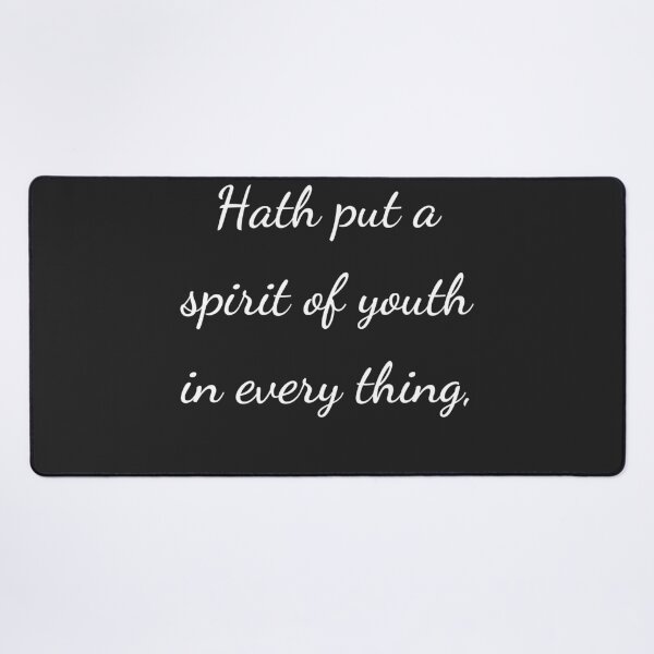 Item preview, “Hath put a spirit of youth in every thing,” - handwriting white designed and sold by ariksworld.