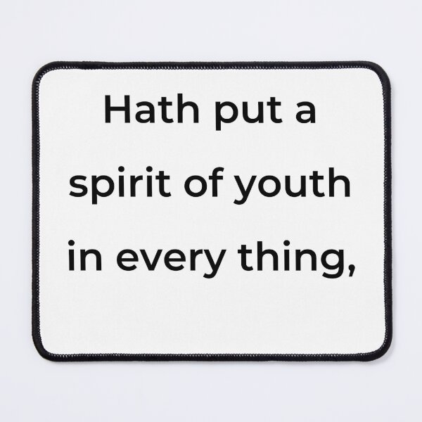 Item preview, “Hath put a spirit of youth in every thing,” - print black designed and sold by ariksworld.
