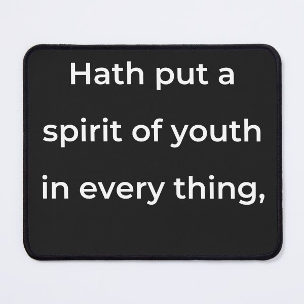 Item preview, “Hath put a spirit of youth in every thing,” - print white designed and sold by ariksworld.