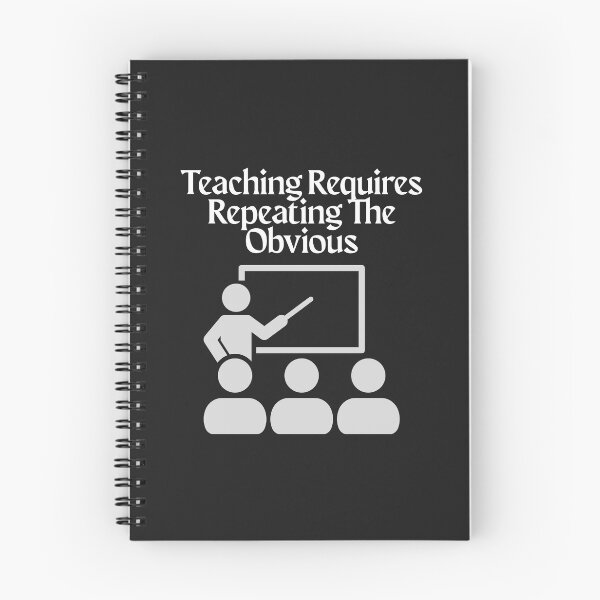 Item preview, Teaching Requires Repeating The Obvious designed and sold by Bubpat.