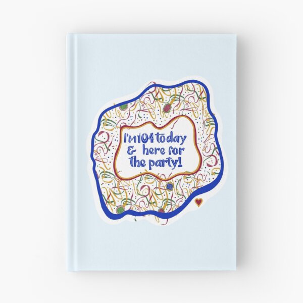Item preview, I’m 104 Today & here for the party! designed and sold by MayCartPrintArt.