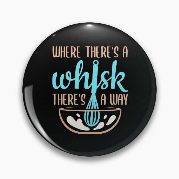 Item preview, Baking Baker Where There's a Whisk There's a Way designed and sold by jaygo.