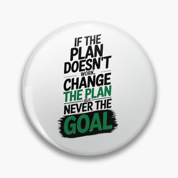 Item preview, "If the Plan Doesn't Work, Change the Plan But Never the Goal" Motivational Typography designed and sold by CreativeNest Prints.