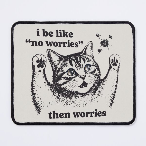 Item preview, I Be Like No Worries Then Worries Funny Cat Lover designed and sold by gear-posters.