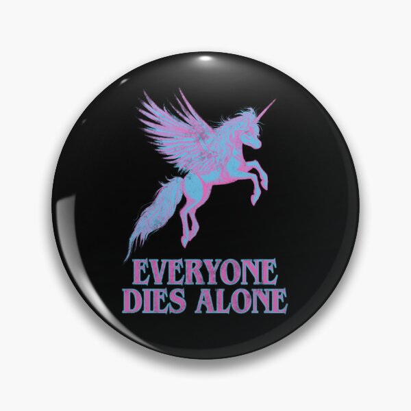Item preview, Everyone Dies Alone designed and sold by missmelodyferal.