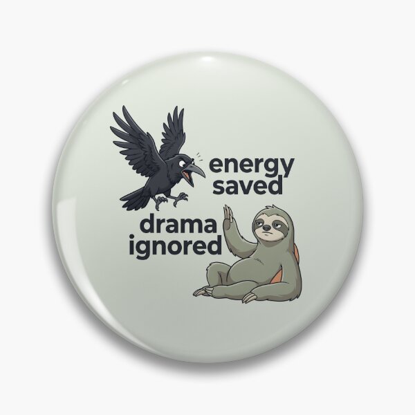 Item preview, Energy Saved Drama Ignored Sloth Crow designed and sold by hutofdesigns.